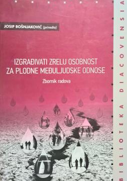 Izgrađivati zrelu osobnost za plodne međuljudske odnose