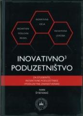 Inovativno3 poduzetništvo: za studente, inovativne poduzetnike i poduzetne znanstvenike