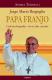 Jorge Mario Bergoglio – PAPA FRANJO