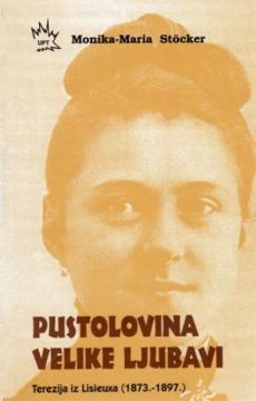 Pustolovina velike ljubavi: Terezija iz Lisieuxa (1837.-1897.)