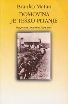 Domovina je teško pitanje : fragmenti dnevnika 1991-1993.