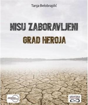 Nisu zaboravljeni: Grad heroja