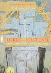 Uskrsna poruka: uskrs-krštenje, sakrament hoda u novosti života
