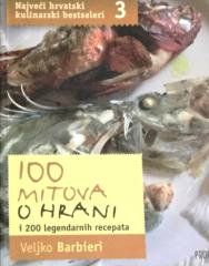 100 mitova o hrani i 200 legendarnih recepata