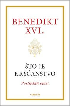 Što je Kršćanstvo: posljednji spisi