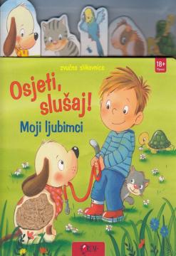 Osjeti, slušaj! Moji ljubimci