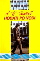 I ti možeš hodati po vodi