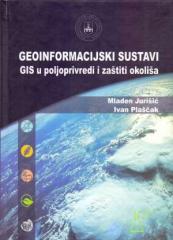 Geoinformacijski sustavi – gis u poljoprivredi i zaštiti okoliša