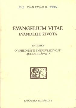Evangelium vitae – Evanđelje života: O vrijednosti i nepovredivosti ljudskog života