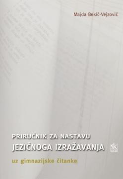 Priručnik za nastavu jezičnog izražavanja 1.-4. razreda gimnazije