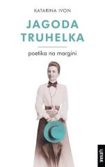 Jagoda Truhelka – poetika na margini