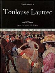 L'opera completa di Toulouse-Lautrec
