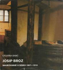 Josip Broz – naukovanje u Sisku 1907-1910
