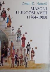 Masoni u Jugoslaviji (1764-1980): Pregled istorije slobodnog zidarstva u Jugoslaviji – Prilozi i građa