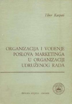 Organizacija i vođenje poslova marketinga u organizaciji udruženog rada