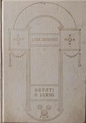 Hrvati u Lurdu : putne uspomene na prvo hrvatsko narodno hodočašće u Lurd god. 1908. : (izdanje ukrašeno sa 66 slika)