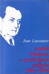 Andre Malraux : proživljeno stoljeće : 1901-1976