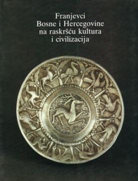 Franjevci Bosne i Hercegovine na raskršću kultura i civilizacija