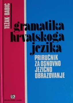 Gramatika hrvatskoga jezika - priručnik za osnovno jezično obrazovanje