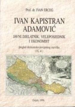 Ivan Kapistran Adamović – javni djelatnik, veleposjednik i ekonomist: Pregled ekonomsko-povijesnog razvitka (18. st.)