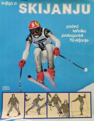 Knjiga o skijanju : počeci, tehnika, protagonisti, YU-skijanje