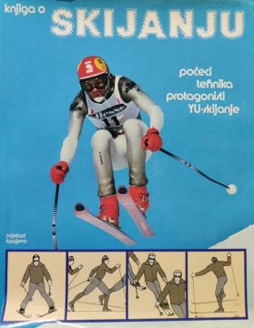 Knjiga o skijanju : počeci, tehnika, protagonisti, YU-skijanje