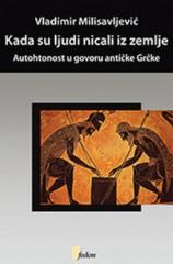 Kada su ljudi nicali iz zemlje: autohtonost u govoru antičke Grčke