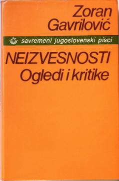Neizvesnosti : ogledi i kritike : 1952-1985.
