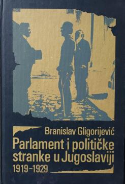 Parlament i političke stranke u Jugoslaviji 1919–1929