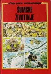 Moja prva enciklopedija - Šumske životinje