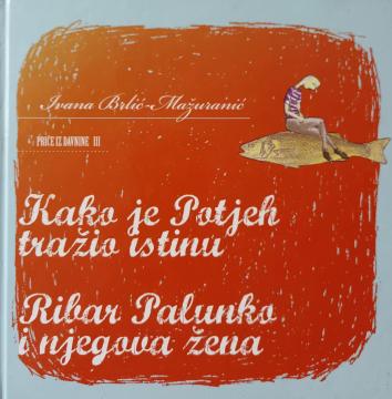 Priče iz davnine 3.dio: Kako je Potjeh tražio istinu