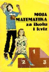 Moja matematika - za školu i kviz