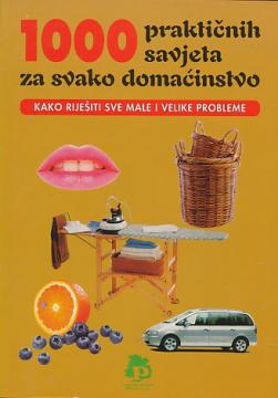 1000 praktičnih savjeta za svako domaćinstvo