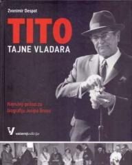 Tito: Tajne vladara - Najnoviji prilozi za biografiju Josipa Broza Tita