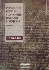 Povijesni izvori Slavonije, Baranje i Srijema 1390. - 1409. svezak I.