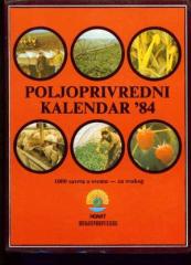 Poljoprivredni kalendar 1984: 1000 saveta o svemu za svakog