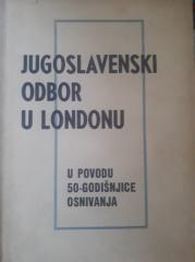 Jugoslavenski odbor u Londonu - u povodu 50-godišnjice osnivanja