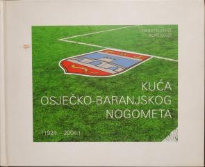 Kuća Osječko-baranjskog nogometa (1924. - 2004.)