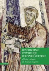 Benediktinci i stvaranje europske kulture - Našim rukama, ali tvojom snagom