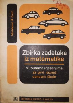 Zbirka Zadataka Iz Matematike S Uputama I Rješenjima Za Prvi Razred ...