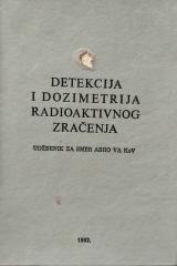 Detekcija i dozimetrija radioaktivnog zračenja: udžbenik za smer ABHO VA KoV