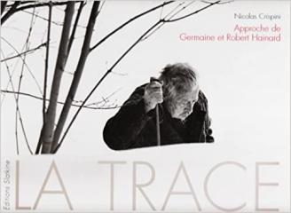 La trace: Approche de Germaine et Robert Hainard : 1981-1990 (HELVETICA)