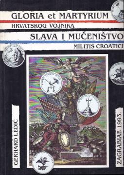 Slava i mučeništvo militis Croatici / Gloria et martyrium hrvatskog vojnika