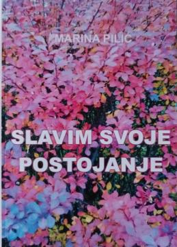 Slavim svoje postojanje