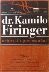 Dr. Kamilo Firinger – arhivist i povjesničar – odabrani radovi