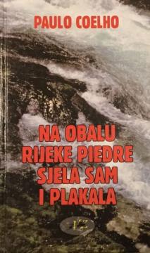 Na obalu rijeke Piedre sjela sam i plakala