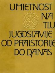 Umjetnost na tlu Jugoslavije od praistorije do danas