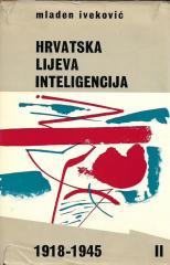 Hrvatska lijeva inteligencija : 1918 - 1945
