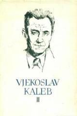Pet stoljeća hrvatske književnosti # 118-119, Vjekoslav Kaleb 1-2.